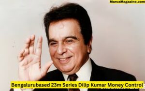 Bengalurubased 23m Series Dilip Kumar Money Control