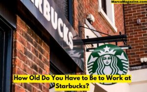 How Old Do You Have to Be to Work at Starbucks?